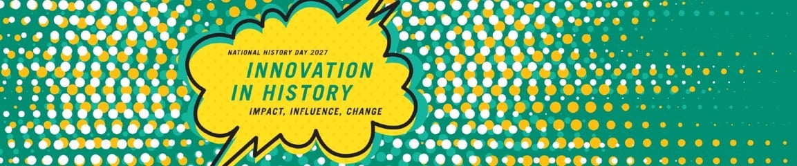 image of 2027 NHD theme, Innovation in History: Influence, Impact, Change