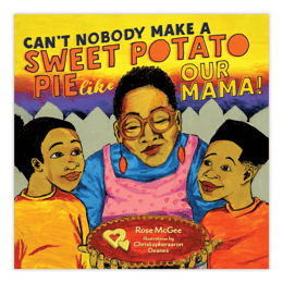 CantNobodyMakeASweetPotatoPieLikeOurMama (1)