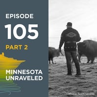 MNHS Minnesota Unraveled, Episode 105