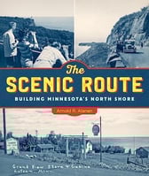 Book Cover, The Scenic Route-Building Minnesotas North Shore by Arnold R. Alanen