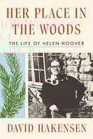 Book cover, Her Place in the Woods- The Life of Helen Hoover by David Hakensen