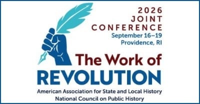 AASLH Conference - The Work of the Revolution, Providence, RI