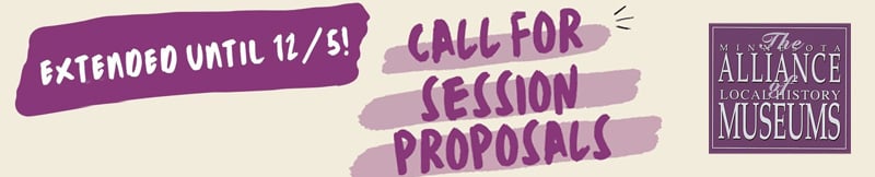 Minnesota Alliance of Local History Museums Call for Session proposals Extended until December 5, 2025