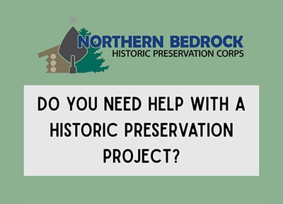 Looking For Projects, Northern Bedrock Historic Preservation Corps