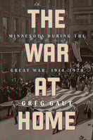 Book cover,The War at Home-Minnesota During the Great War, 1914-1920