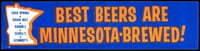 A bumper sticker (created in 1975) proclaiming Minnesota-brewed beer, including Hamm’s and Schmidt’s—founded by Theodore Hamm’s one-time friend and business competitor.