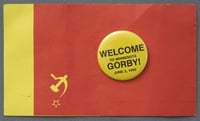Welcome Gorbachev button and flag