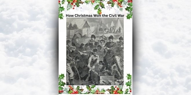 How Christmas Won the Civil War, at Sibley.
