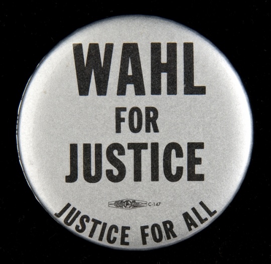 Black and white image of a pinback button created to support Rosalie Wahl's first campaign for election to the Minnesota Supreme Court in 1978.