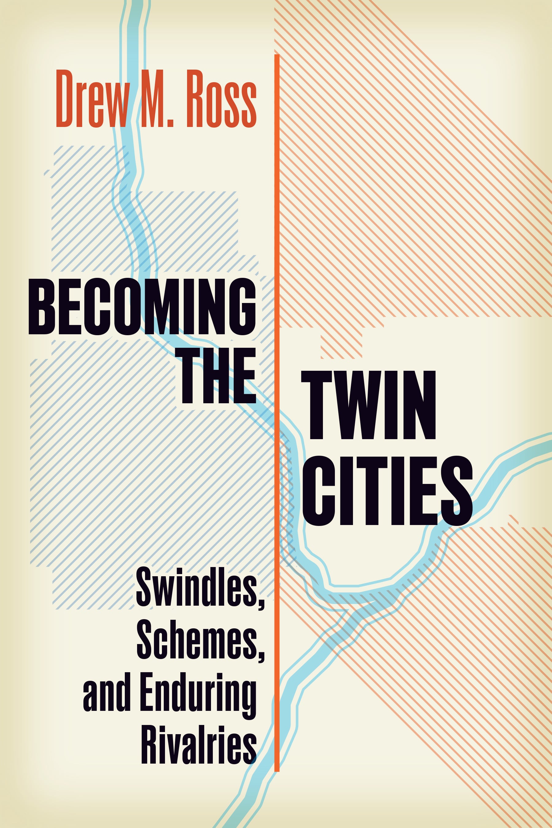 Book cover of Becoming the Twin Cities by Drew Ross