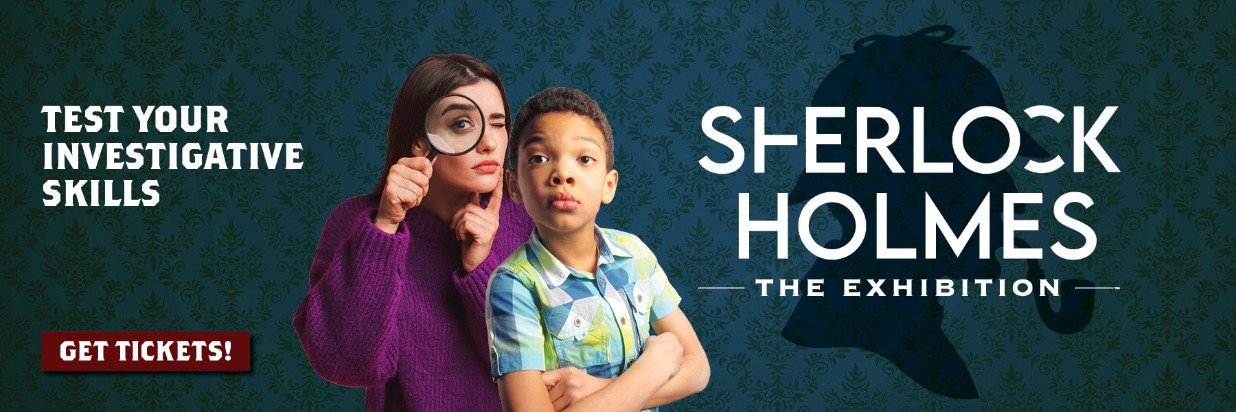 Sherlock Holmes the exhibition, get tickets.