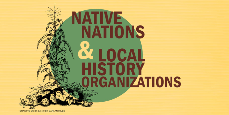 Native Nations and Local History Organizations.