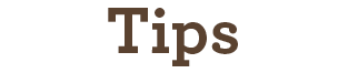 Tips