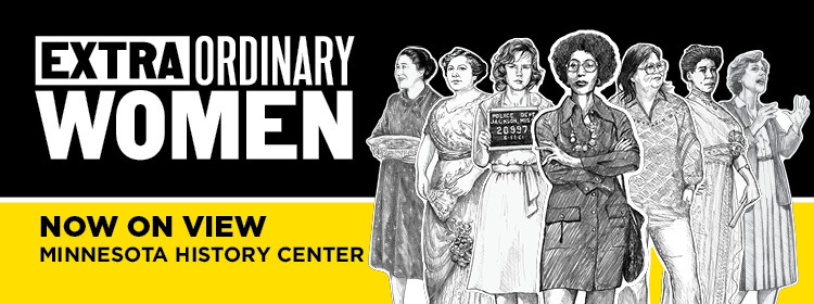 Extraordinary Women exhibit, now on view.