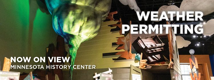 Weather Permitting exhibit at the Minnesota History Center.