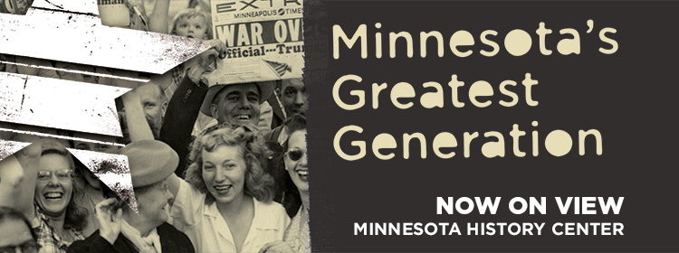 Minnesota's Greatest Generation exhibit.
