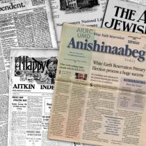 Many newspapers, including "Anishinaabeg Today," arranged on top of one another