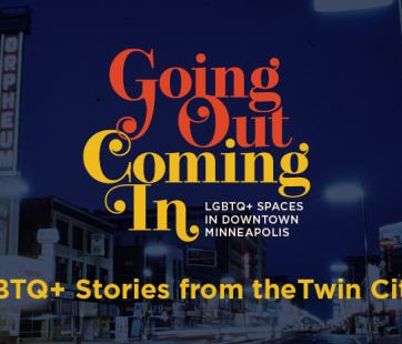 Going Out Coming In LGBTQ+ Stories Twin Cities Mill City Museum