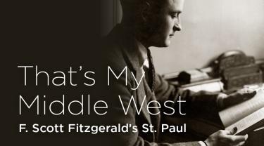 That's my Middle West F. Scott Fitzgerald's St. Paul.