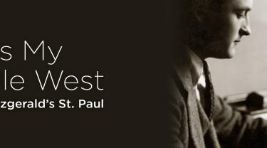 That's my Middle West, f. scott fitzgerald's St. Paul.